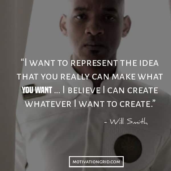 you can create life quote by Will Smith, motivation, inspirational picture quote