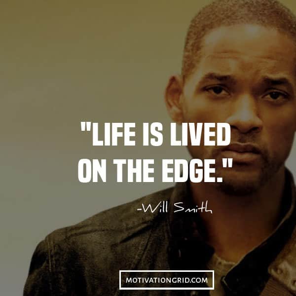 life is lived on the edge inspirational will smith quote image