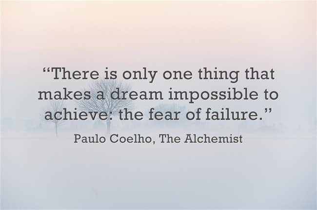 Paulo Coelho quotes, quotes from paulo coelho, the alchemist quotes, famous quotes from paulo coelho, inspirational quotes, motivational quotes, inspiring quotes, quotes from books, motivation quotes, fear of failure, the only thing that can make a dream impossible