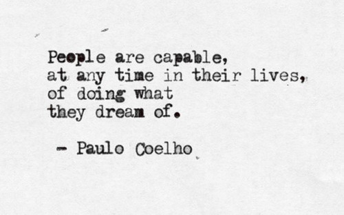 Paulo Coelho quotes, quotes from paulo coelho, the alchemist quotes, famous quotes from paulo coelho, inspirational quotes, motivational quotes, inspiring quotes, quotes from books, motivation quotes, people are capable at any time in their lives