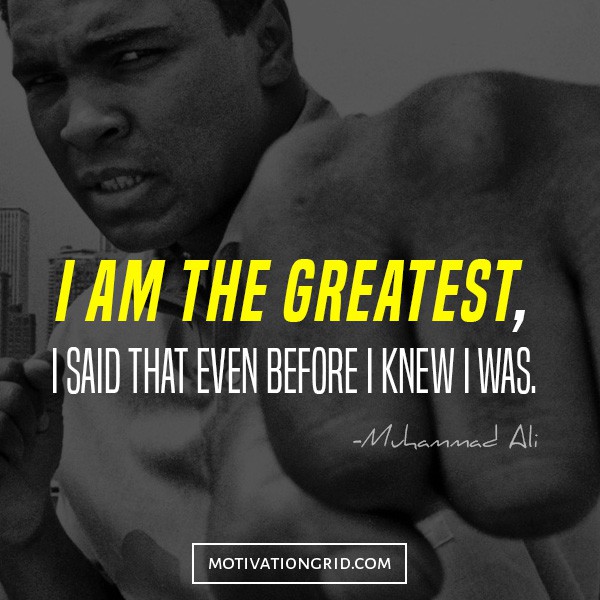 Muhammad Ali - I am the greatest quote, quotes that will make you believe in yourself, muhammad ali quotes, success quotes, dream big picture quotes