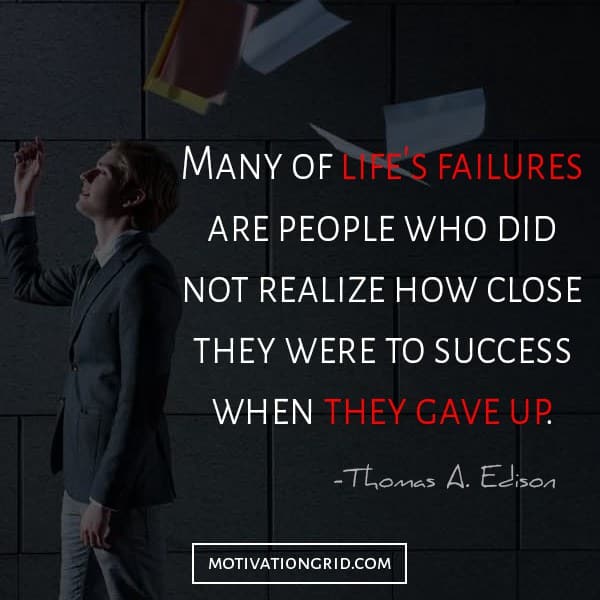Thomas Edison - Life's failures, quote on failure that will make you believe in yourself from Thomas Edison