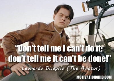 Leonardo Dicaprio, Quote, Inspirational, The Aviator, Inspirational movie quotes