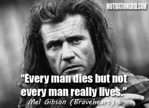 Mel Gibson, Quote, Braveheart, Inspirational movie quotes