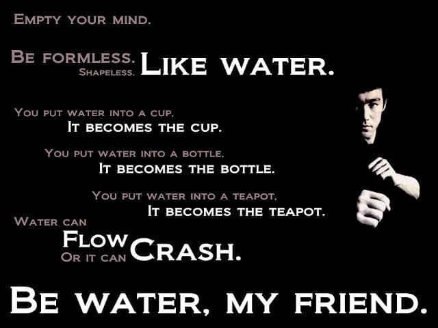 Be like water, bruce lee quotes, quote from bruce lee, motivational quote, inspiring quote,