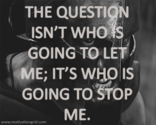 The question isn't who is going to let me, it's who is going to stop me.