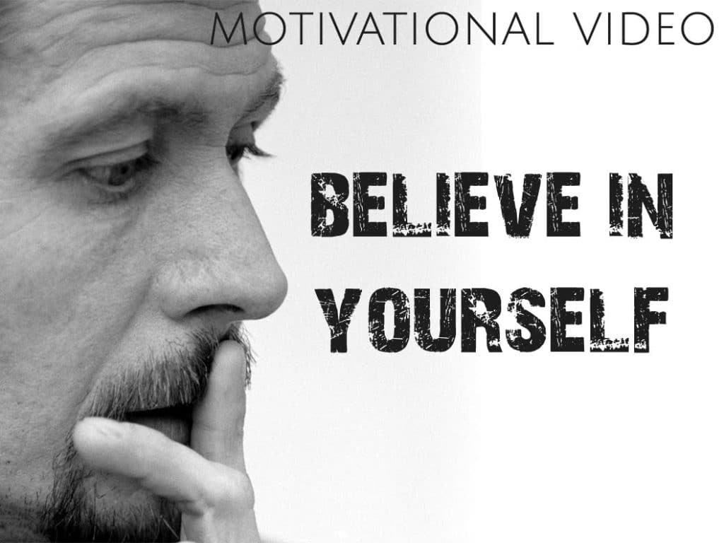 Believe in yourself, motivational video