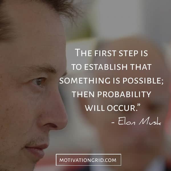 taking the first step quote by Elon Musk