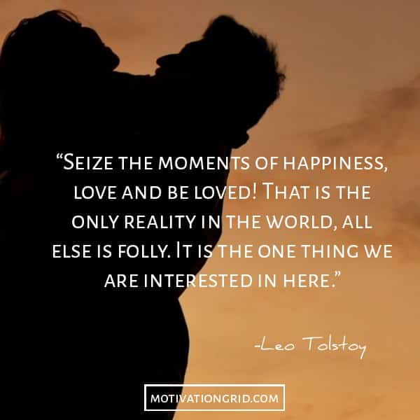 Leo Tolstoy quotes about seizing happiness
