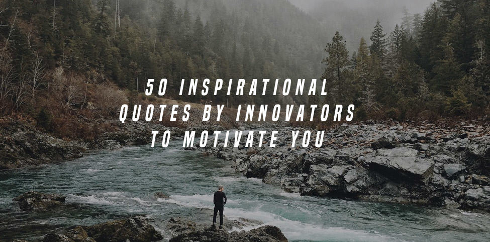 quotes by innovators,