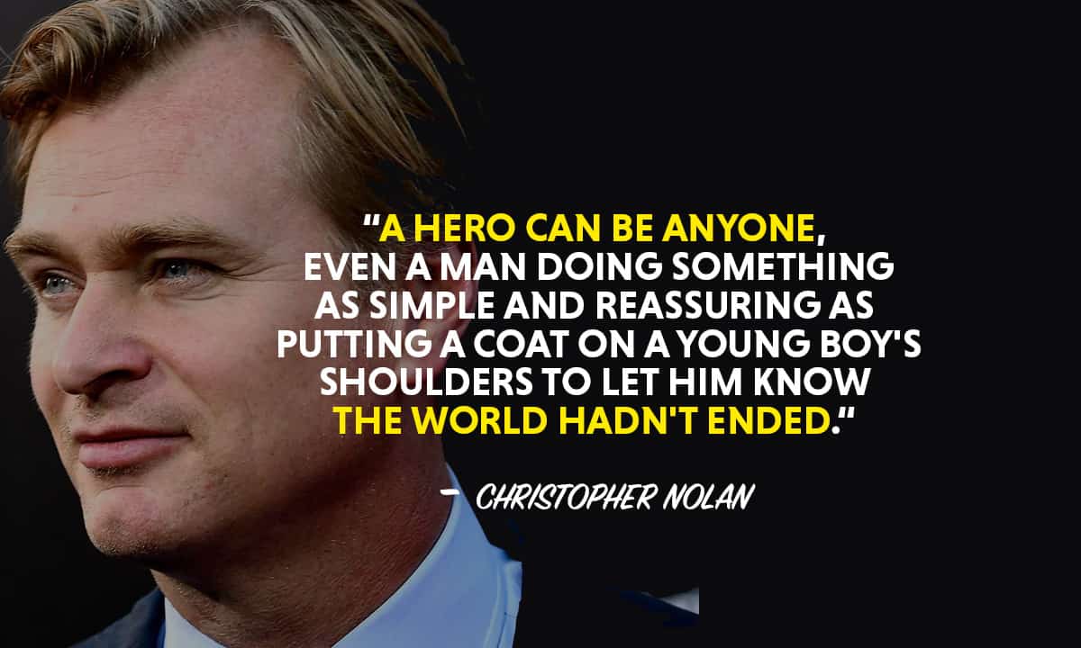 Christopher Nolan quotes, quotes by Christopher Nolan, A hero can be anyone quote